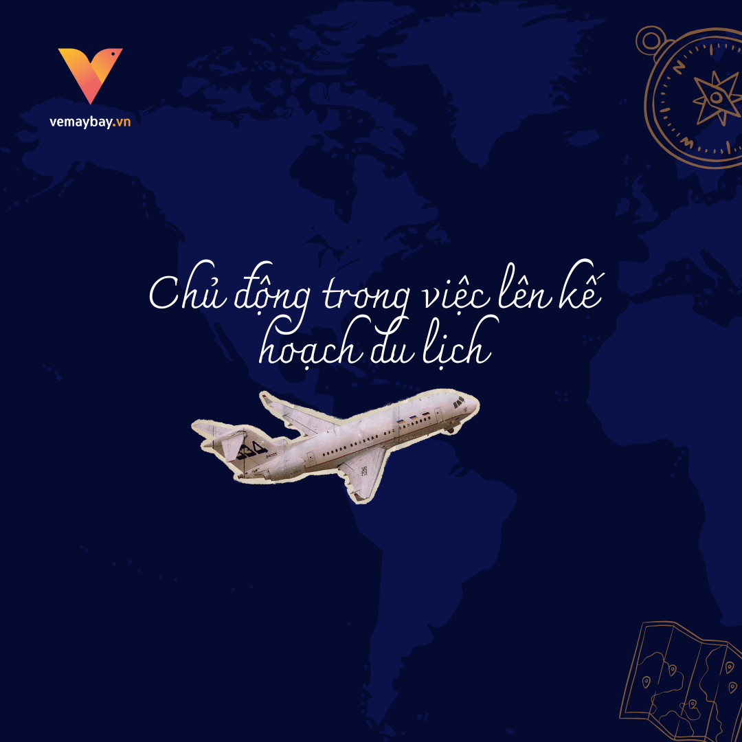 Chủ động trong việc lên kế hoạch du lịch